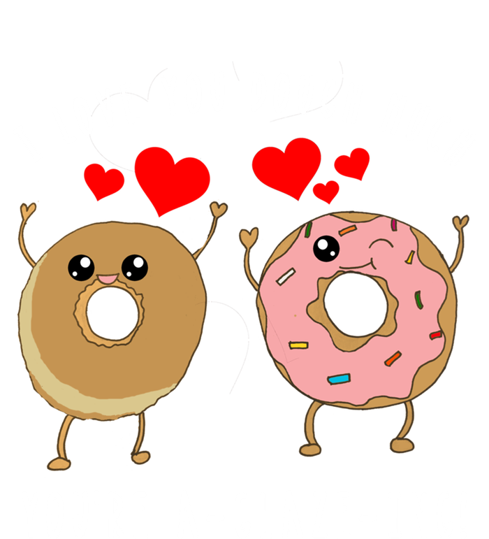 Funny Donut Couples Pun Saying Valentines Day Quote Meme Gift T-Shirt