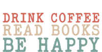 Coffee Read Books Be Happy Great Gift T-Shirt