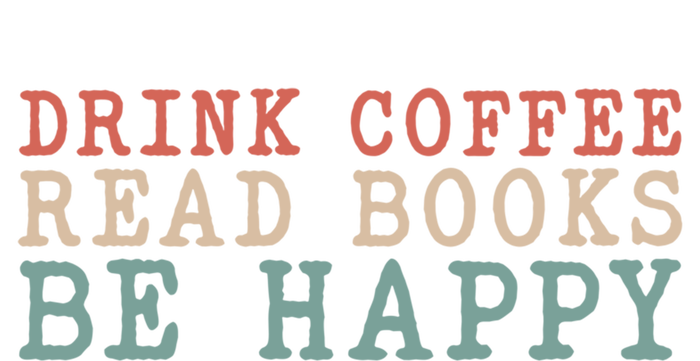 Coffee Read Books Be Happy Great Gift T-Shirt