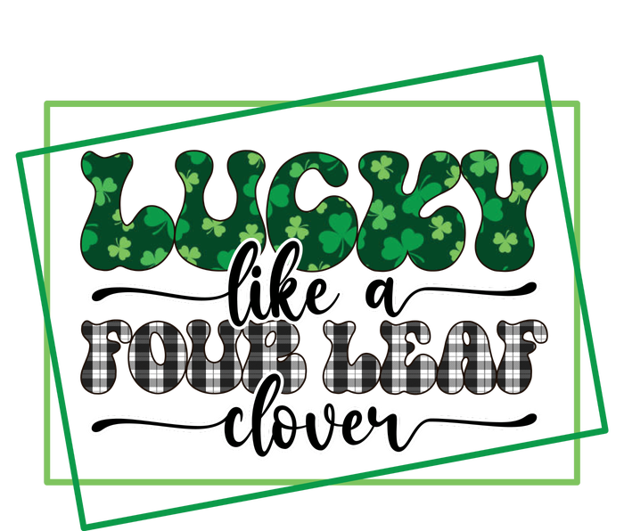 Lucky Like A Four Leaf Clover T-Shirt