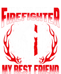 My Best Friend Is A Firefighter Hero Proud Fire Friend Gift Funny Gift T-Shirt