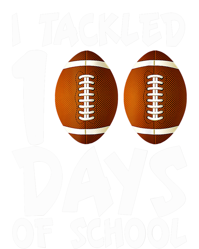 I Tackled 100 Days Of School Football 100th Day Gifts Tall Sweatshirt