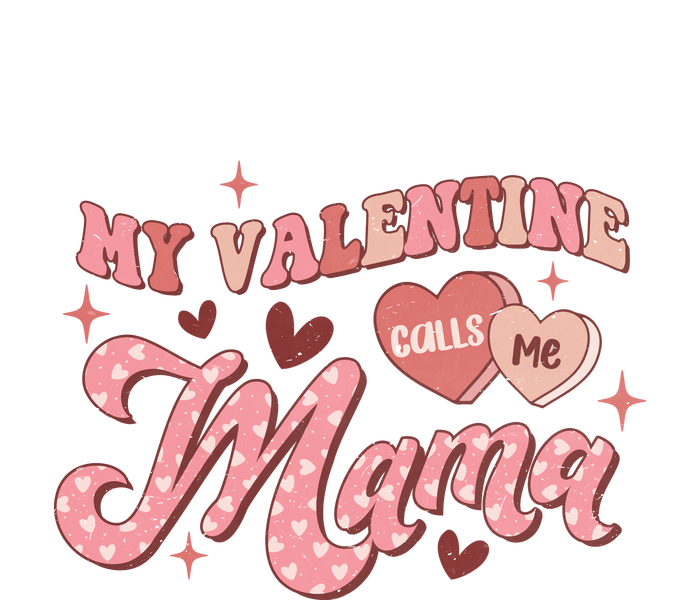 My Valentine Calls Me Mama Valentine Day Gift For Mother's Day Tie-Dye T-Shirt