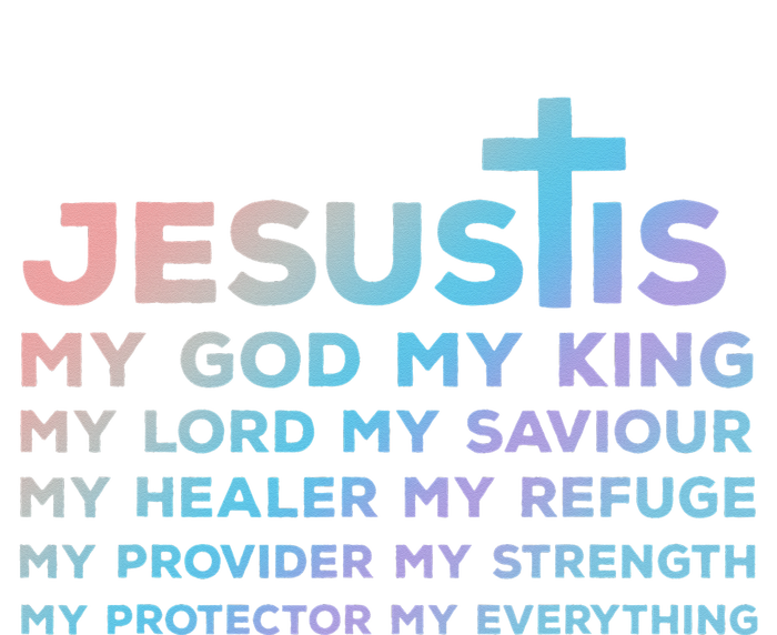 Jesus Is My God King Lord Saviour Healer Refuge T-Shirt