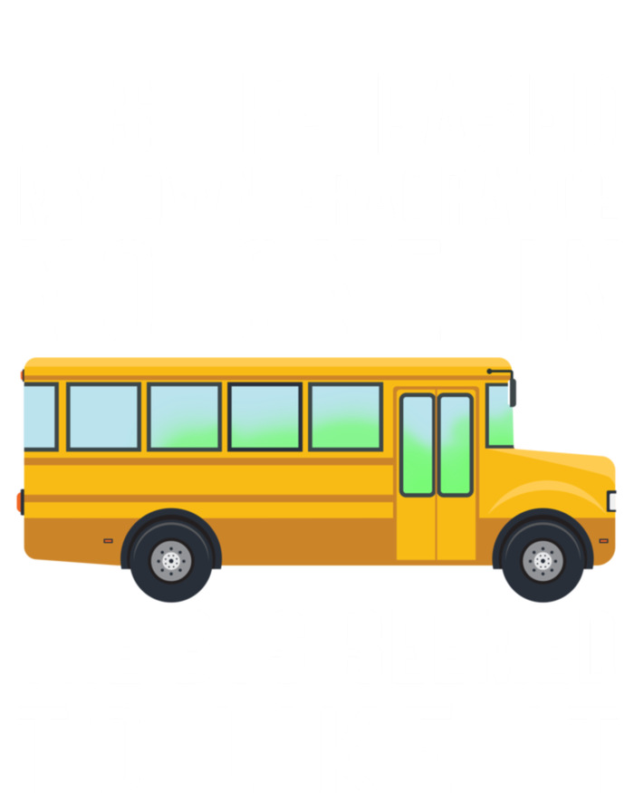 Just Released My Own Fragrance Funny School Bus Driver Cute Gift V-Neck T-Shirt