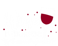 Wine Is The Answer What Was The Question? Funny Wine Glass Cute Gift T-Shirt