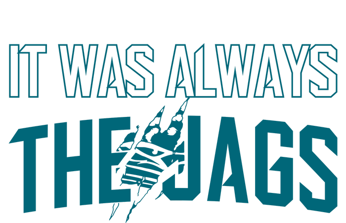 It Was Always The Jags Jacksonville Football T-Shirt