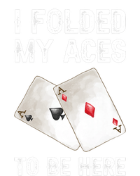 Poker I Folded My Aces To Be Here Texas Hold'em Cards Game Premium Mousepad