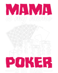 Mama Is My Name Poker Is My Game Funny Poker Mom Premium Sweatshirt