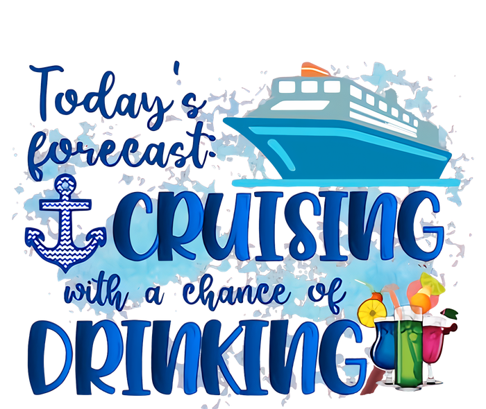 Today's Forecast Cruising With A Chance Of Drinking T-Shirt