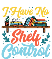 I Have No Sh Control Book Lover Bookish Funny Gift T-Shirt