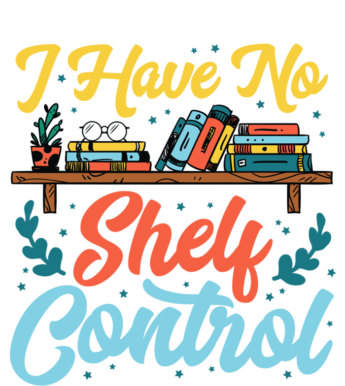 I Have No Sh Control Book Lover Bookish Funny Gift T-Shirt