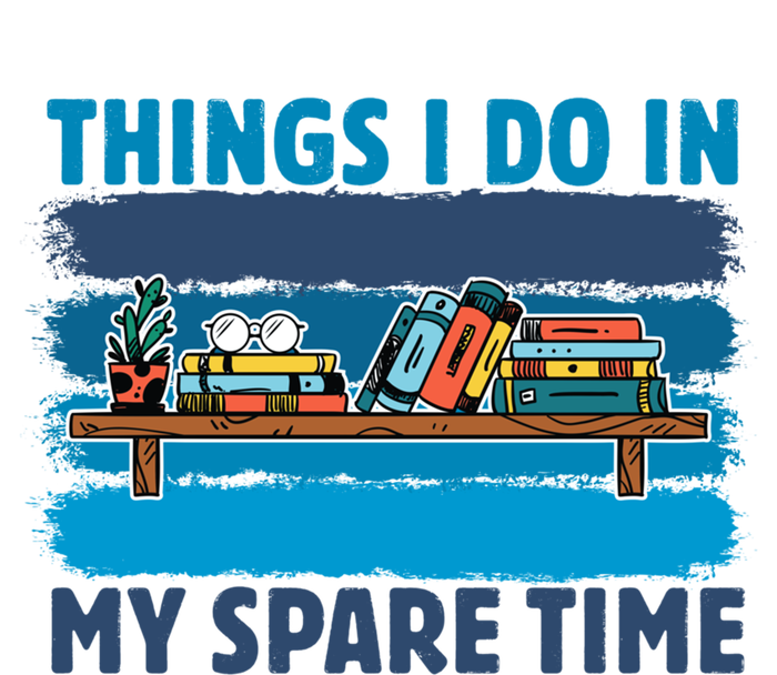 Things I Do In My Spare Time Retro Bookish Reading Books Gift Sweatshirt