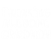 Grandmom Freaking Awesome Best Ever I Love My Grandmom Gift Tall Long Sleeve T-Shirt