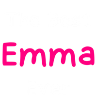 The Best Emma Ever / Funny Quote Named Emma Gift T-Shirt