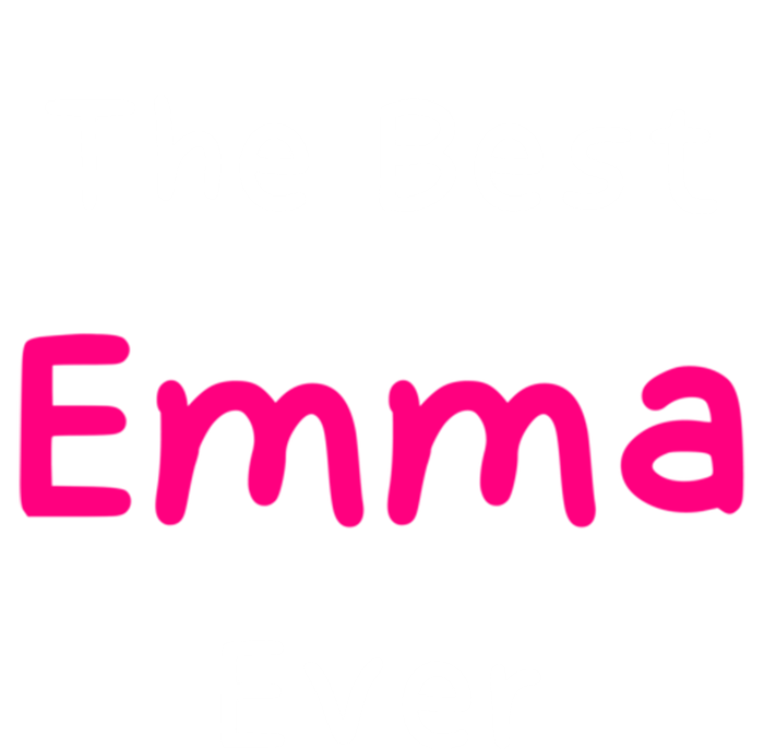 The Best Emma Ever / Funny Quote Named Emma Gift T-Shirt