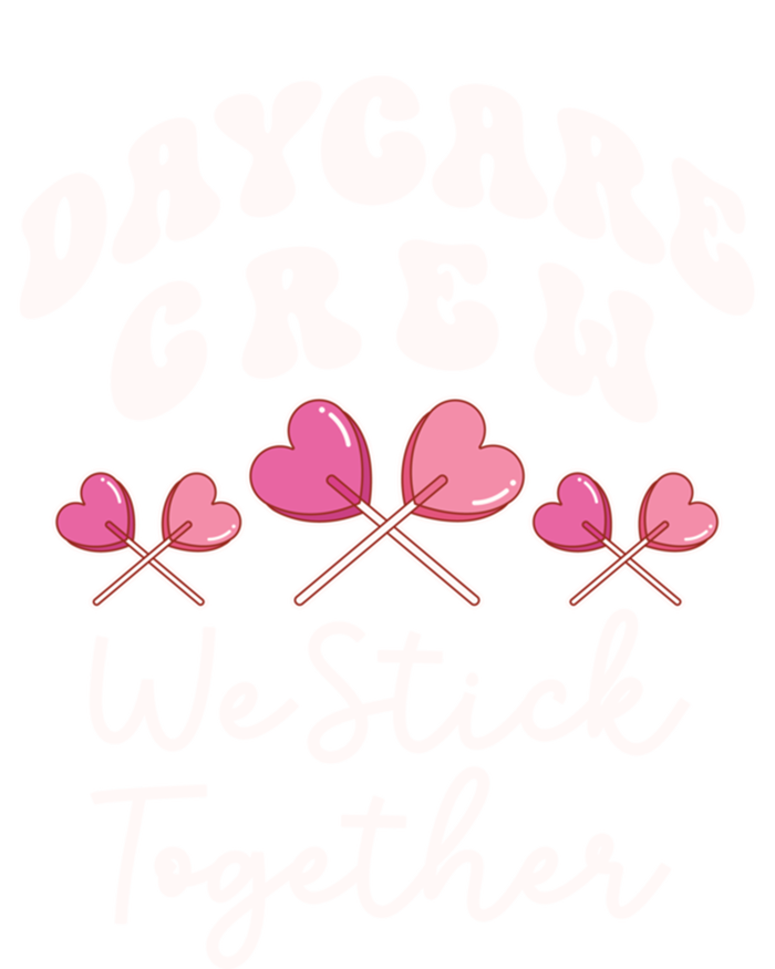 Daycare Crew We Stick Together Daycare Teacher Heart Sucker Cool Gift T-Shirt