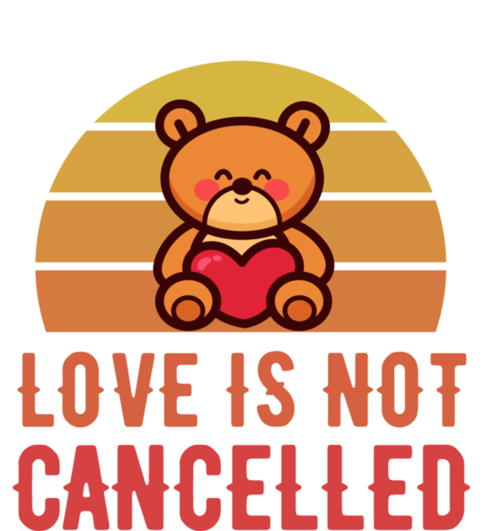 Love Is Not Cancelled Kawaii Teddy Bear Retro Valentines Day Great Gift T-Shirt