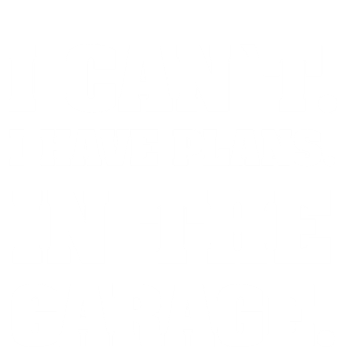 I Cant I Have Plans In The Garage Meaningful Gift Sweatshirt Cinch Pack Bag