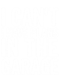 I Can't I Have Plans In The Garage Gift Poster