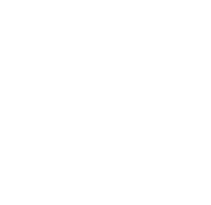 I Can't I Have Plans In My Garage Gift Women's V-Neck T-Shirt