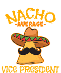 Nacho Average Vice President Mexican Cinco De Mayo Fiesta Gift Tall Long Sleeve T-Shirt