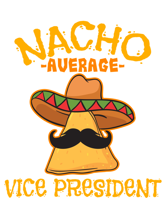 Nacho Average Vice President Mexican Cinco De Mayo Fiesta Gift Tall Long Sleeve T-Shirt