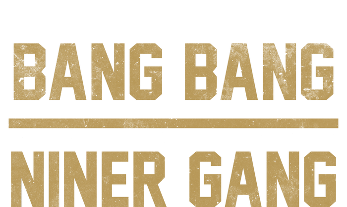 Bang Bang Niner Gang San Francisco Ladies Long Sleeve Shirt