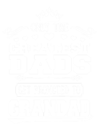 Awesome Only The Greatest Dads Get Promoted To Grandad Gift T-Shirt