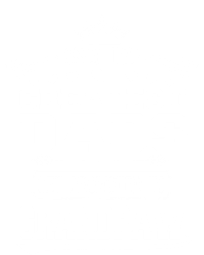 Awesome Only The Greatest Dads Get Promoted To Grandpaw Gift T-Shirt