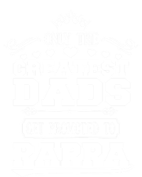 Awesome Only The Greatest Dads Get Promoted To Pappa Gift T-Shirt