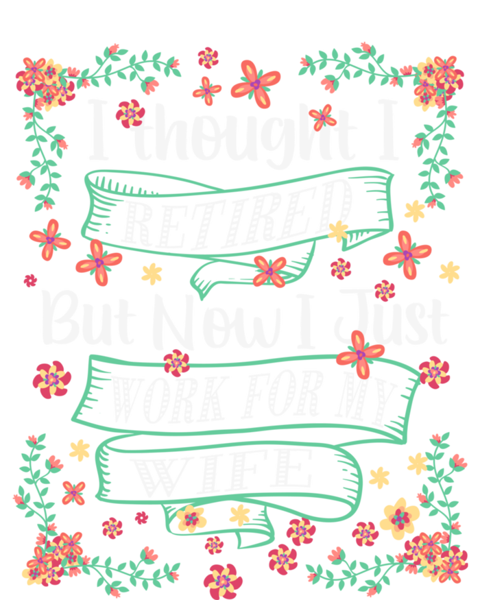 I Thought I Retired But Now I Just Work For My Wife Retiring Gift Sustainable Beanie