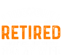 I Thought Retired But Now I Just Work For My Wife Retiret Gift Toddler Hoodie