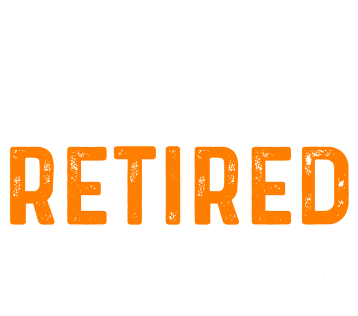 I Thought Retired But Now I Just Work For My Wife Retiret Gift Toddler Hoodie