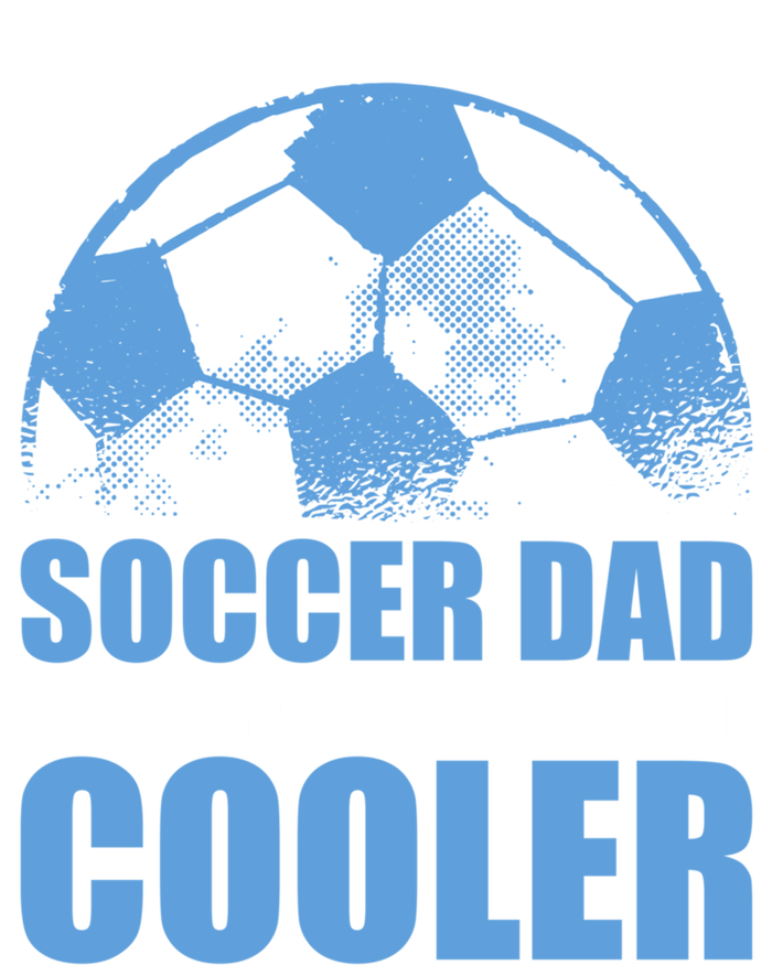 Soccer Dad Like A Regular Dad But Cooler For Father's Day Gift T-Shirt