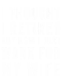 I Thought I Retired But Now I Just Work For My Wife Gift Ladies Essential Flowy Tank