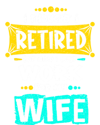 I Thought I Retired But Now I Just Work For My Wife Gift Infant Baby Jersey Bodysuit