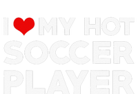 I Love My Hot Soccer Player Boyfriend funny Couple T-Shirt