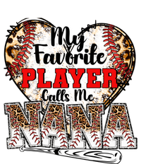 My Favorite Player Calls Me Nana Baseball Leopard Grandma Gift Tall Sweatshirt