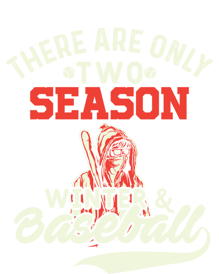 They Are Only 2 Seasons Winter And Baseball Meaningful Gift Baseball Player Cool Tie-Dye T-Shirt