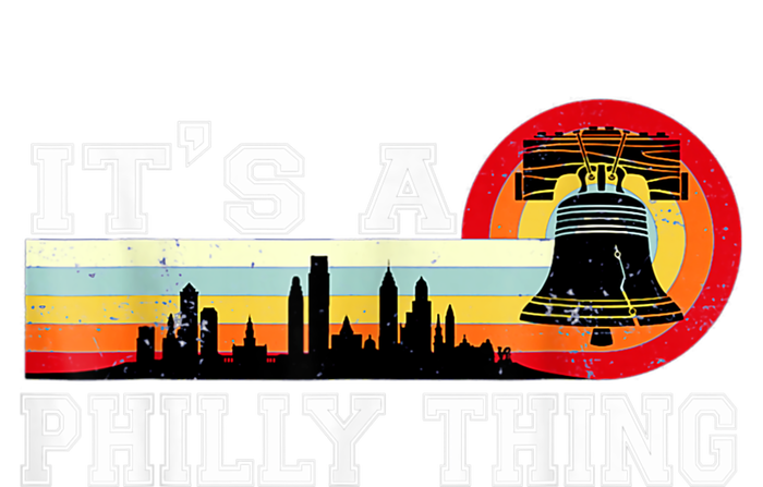 It's A Philly Thing Its A Philadelphia Thing Fan Retro It's A Philly Thing Women's T-Shirt