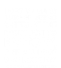 I Got Lockjaw Doing Graveyard Shifts At The Factory T-Shirt