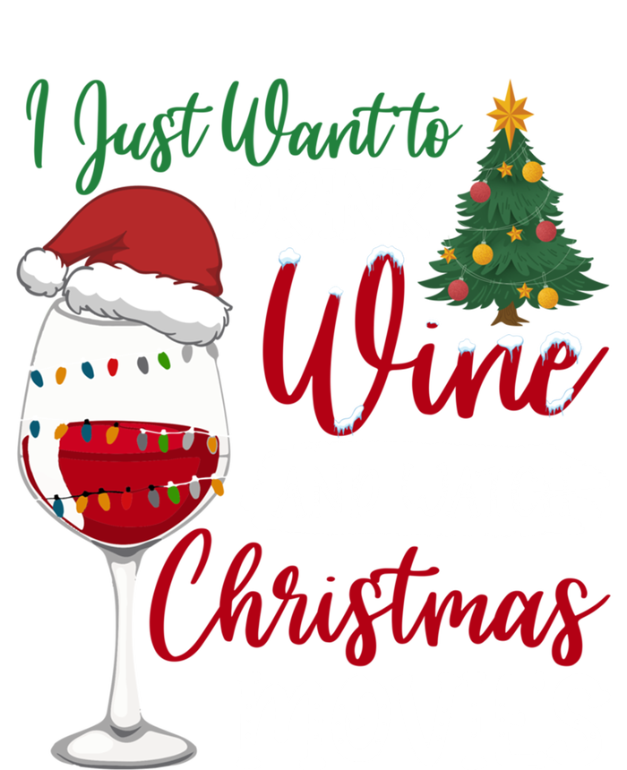 Just Want To Wine And Watch Christmas Movies Funny Gift Sweatshirt