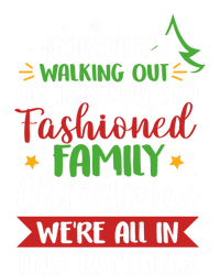 Nobody's Walking Out On This Fun Old Family Christmas Xmas Meaningful Gift Sweatshirt