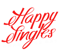 Happy Single Awareness Day For Single People Meaningful Gift T-Shirt