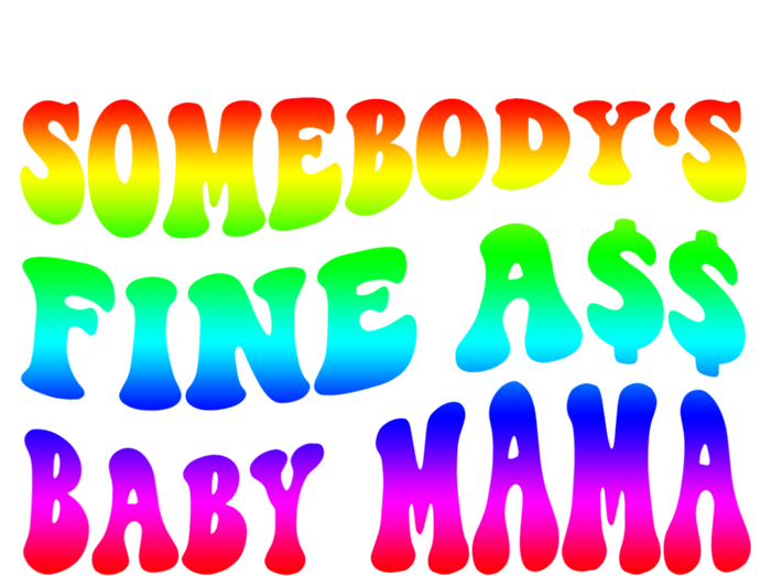 Somebody's Fine Ass Baby Mama Funny Saying Cute Mom Cool Gift Infant Baby Jersey Bodysuit