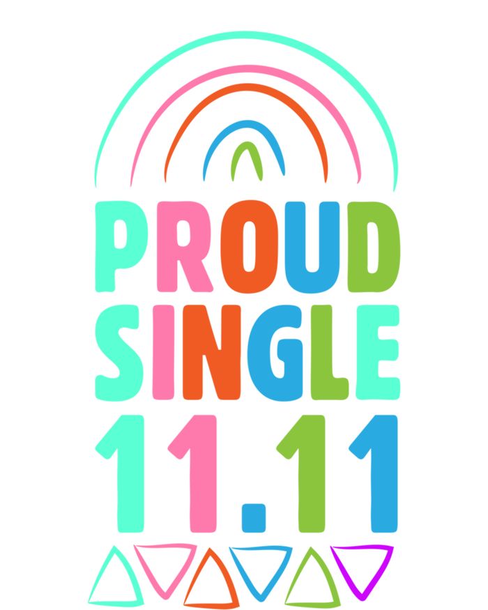 Proud Single Funny Single Awareness Day 11 11 Antigiftvalentine Gift T-Shirt