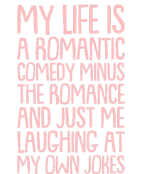 Funny Anti Valentines Day My Life Is A Romantic Comedy Minus The Romance Premium Hoodie