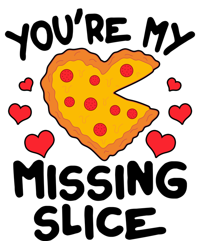 Funny Valentine's Day You're My Missing Slice Heart Pizza T-Shirt