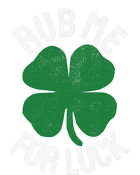 Rub Me For Luck St Patrick's Day Funny Adult Humor T-Shirt